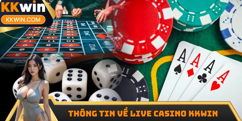Thông tin về Live Casino KKwin